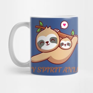 Sloth,is my spirit animal Mug